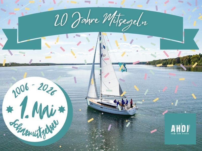 20 Jahre Mitsegeln auf dem Scharmützelsee Feiere mit uns am 1. Mai